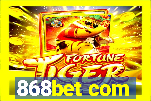 868bet com